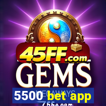 5500 bet app